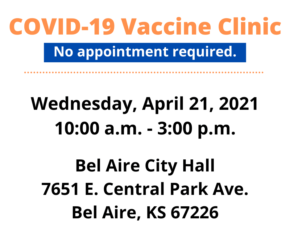 COVID-19 Vaccine Clinic scheduled at Bel Aire City Hall on April 21st from 10:00 a.m. to 3:00 p.m.