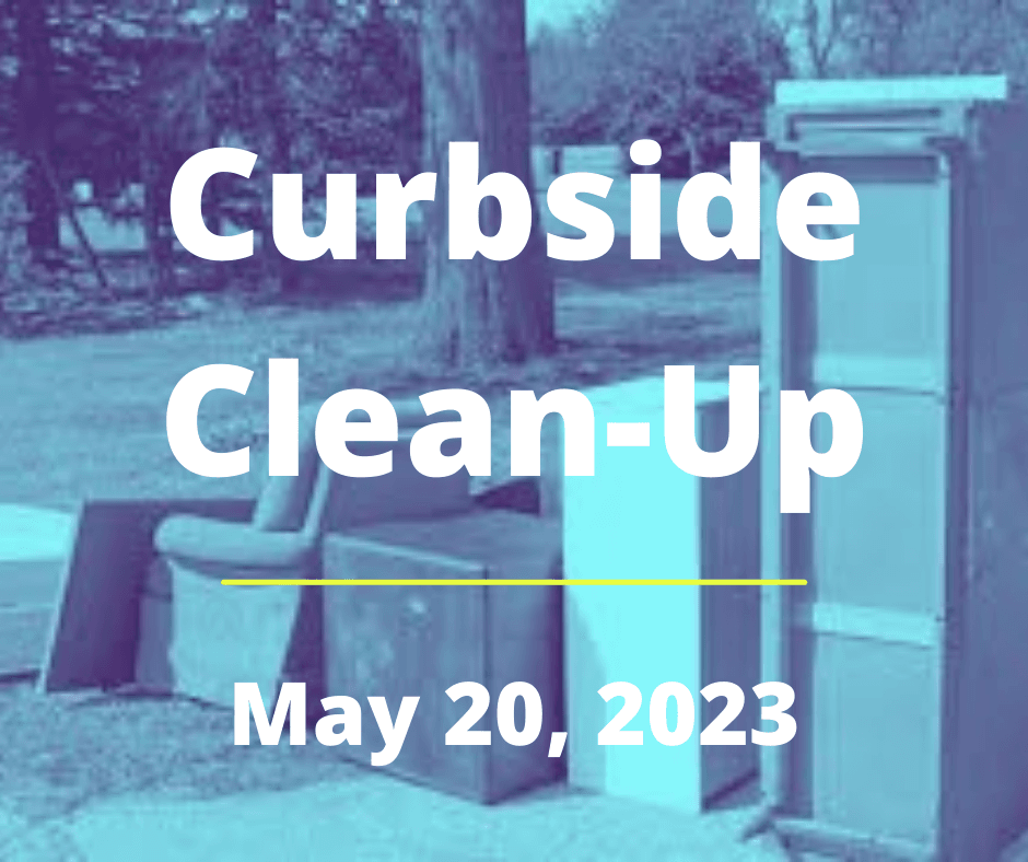 Curbside Clean-Up is scheduled for October 23rd. All items need to be set by the curb prior to 7 a.m